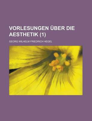 Book cover for Vorlesungen Uber Die Aesthetik (1)