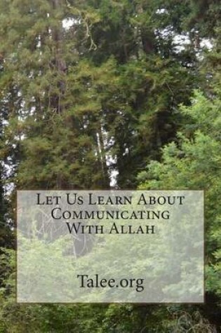 Cover of Let Us Learn about Communicating with Allah