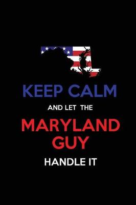 Book cover for Keep Calm and Let the Maryland Guy Handle It