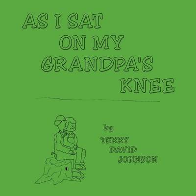 Book cover for As I Sat on My Grandpa's Knee