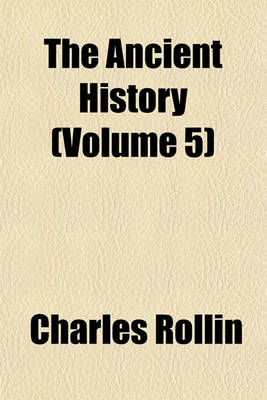 Book cover for The Ancient History (Volume 5)