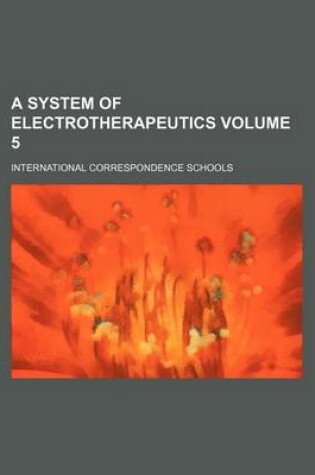Cover of A System of Electrotherapeutics Volume 5