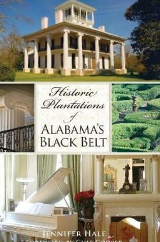 Cover of Historic Plantations of Alabama's Black Belt