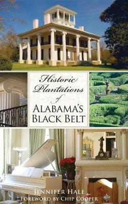 Cover of Historic Plantations of Alabama's Black Belt