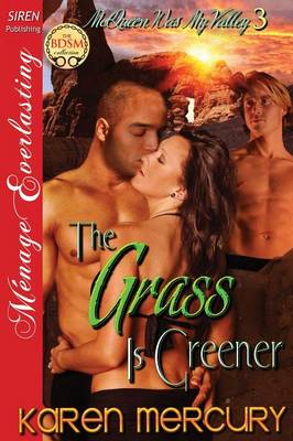 Book cover for The Grass Is Greener [Mcqueen Was My Valley 3] (Siren Publishing Menage Everlasting)