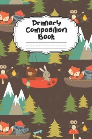 Cover of Camping Animals Primary Composition Book