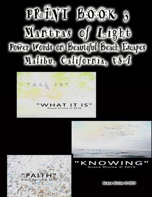 Book cover for Print Book 3 Mantras of Light Power Words on Beautiful Beach Escapes Malibu California USA