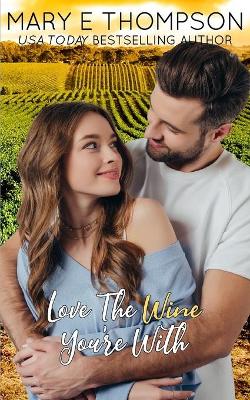 Book cover for Love The Wine You're With