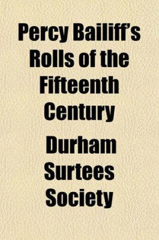 Cover of Percy Bailiff's Rolls of the Fifteenth Century