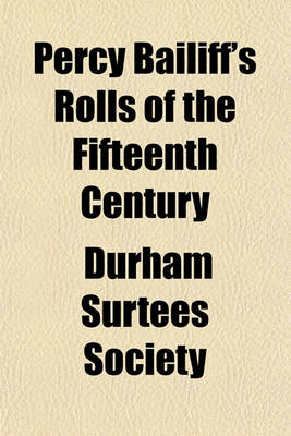 Book cover for Percy Bailiff's Rolls of the Fifteenth Century