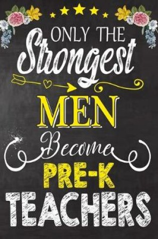 Cover of Only the strongest men become Pre-K Teachers