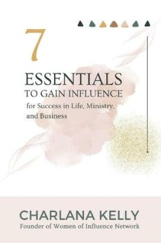 Cover of 7 Essentials to Gain Influence for Success in Life, Ministry, and Business