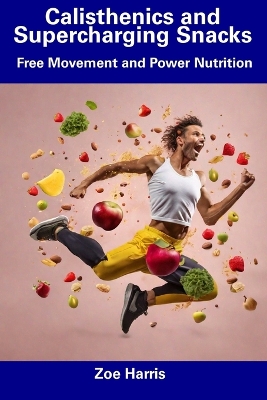 Book cover for Calisthenics and Supercharging Snacks