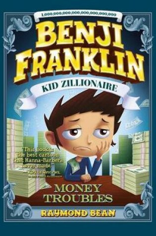 Cover of Benji Franklin: Kid Zillionaire: Money Troubles