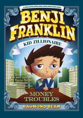 Book cover for Benji Franklin: Kid Zillionaire: Money Troubles