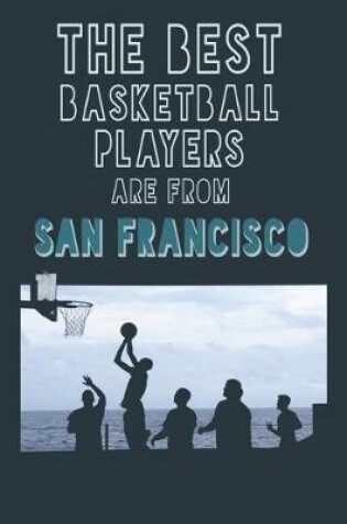 Cover of The Best Basketball Players are from San Francisco journal