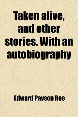 Book cover for Taken Alive, and Other Stories. with an Autobiography