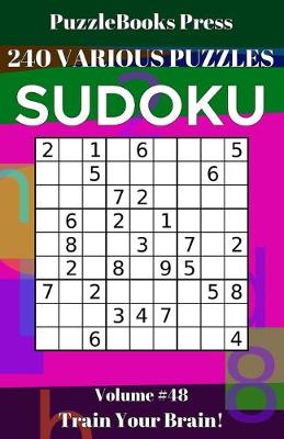 Book cover for PuzzleBooks Press Sudoku 240 Various Puzzles Volume 48