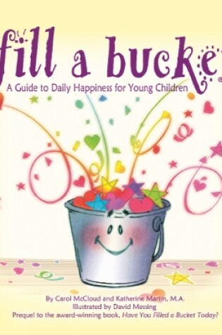 Cover of Fill A Bucket: A Guide To Daily Happiness For Young Children