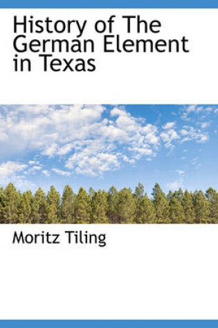 Cover of History of the German Element in Texas