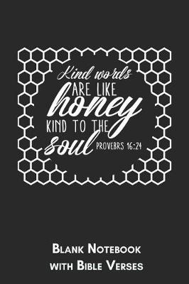 Book cover for Kind words are like Honey kind to the soul Proverbs 16
