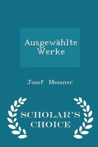 Cover of Ausgewahlte Werke - Scholar's Choice Edition