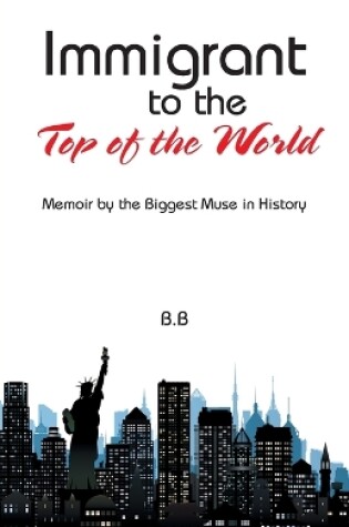 Cover of Immigrant to the Top of the World