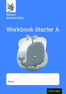 Book cover for Nelson Handwriting: Reception/Primary 1: Starter A Workbook (pack of 10)