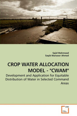 Cover of Crop Water Allocation Model - Cwam