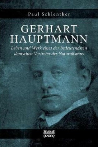 Cover of Gerhart Hauptmann - Leben und Werk