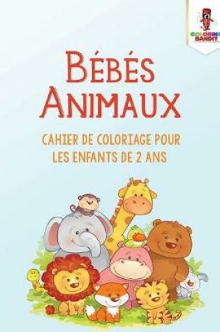 Cover of Bébés Animaux