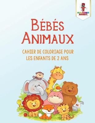 Book cover for Bébés Animaux