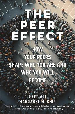 The Peer Effect by Syed Ali, Margaret M. Chin