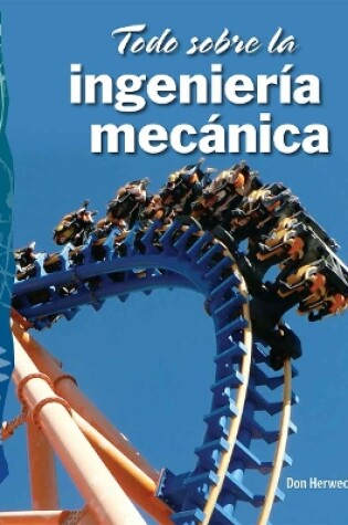 Cover of Todo sobre la ingeniería mecánica