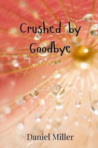 Cover of Crushed by Goodbye