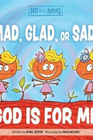 Cover of Mad, Glad, or Sad, God Is for Me