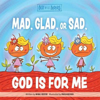 Cover of Mad, Glad, or Sad, God Is for Me