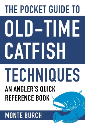 Book cover for The Pocket Guide to Old-Time Catfish Techniques