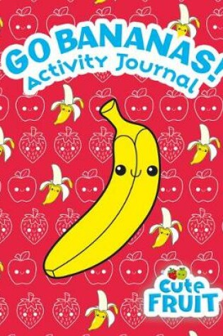 Cover of Go Bananas! Activity Journal