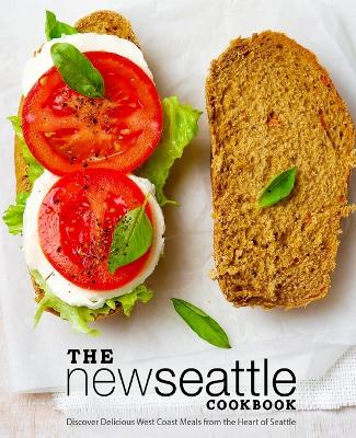 Book cover for The New Seattle Cookbook