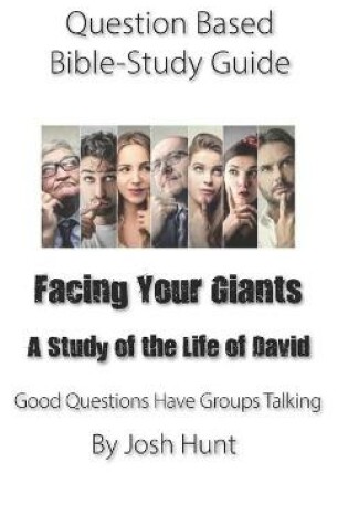 Cover of Question-based Bible Study Guide -- Facing Your Giants (A Study of the Life of David)