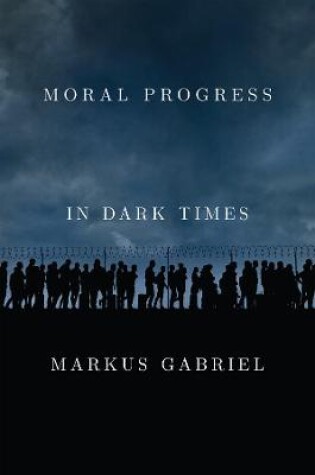 Cover of Moral Progress in Dark Times: Universal Values for  the 21st Century Cloth