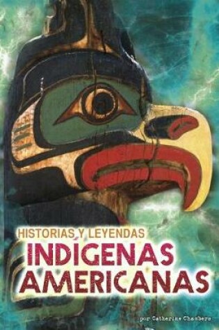 Cover of Historias Y Leyendas Indígenas Americanas
