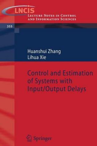 Cover of Control and Estimation of Systems with Input/Output Delays