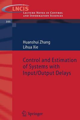 Book cover for Control and Estimation of Systems with Input/Output Delays