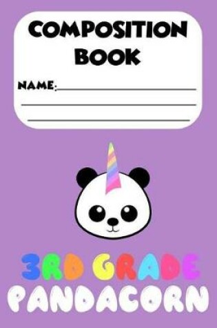 Cover of Composition Book 3rd Grade Pandacorn