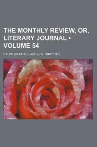 Cover of The Monthly Review, Or, Literary Journal (Volume 54)