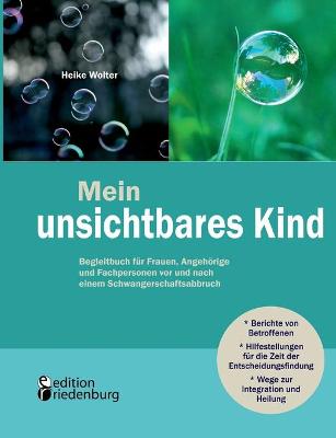 Book cover for Mein unsichtbares Kind - Begleitbuch für Frauen, Angehörige und Fachpersonen vor und nach einem Schwangerschaftsabbruch