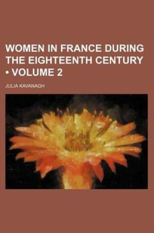 Cover of Women in France During the Eighteenth Century (Volume 2)