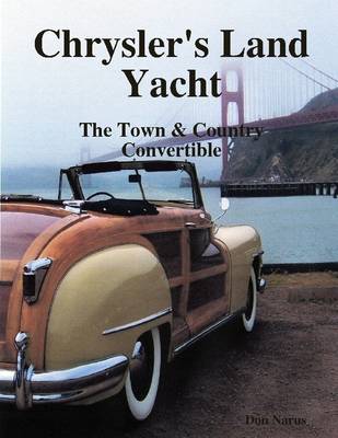 Book cover for Chryslers Land Yacht: The Town & Country Convertible